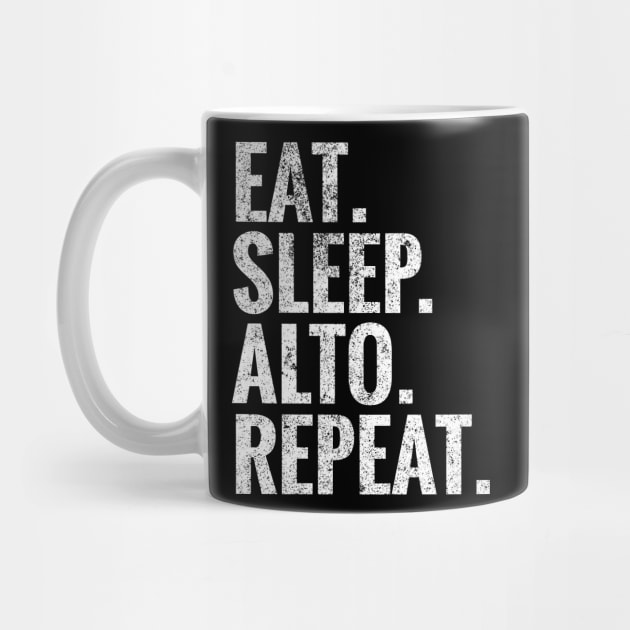 Eat Sleep Alto Repeat by TeeLogic